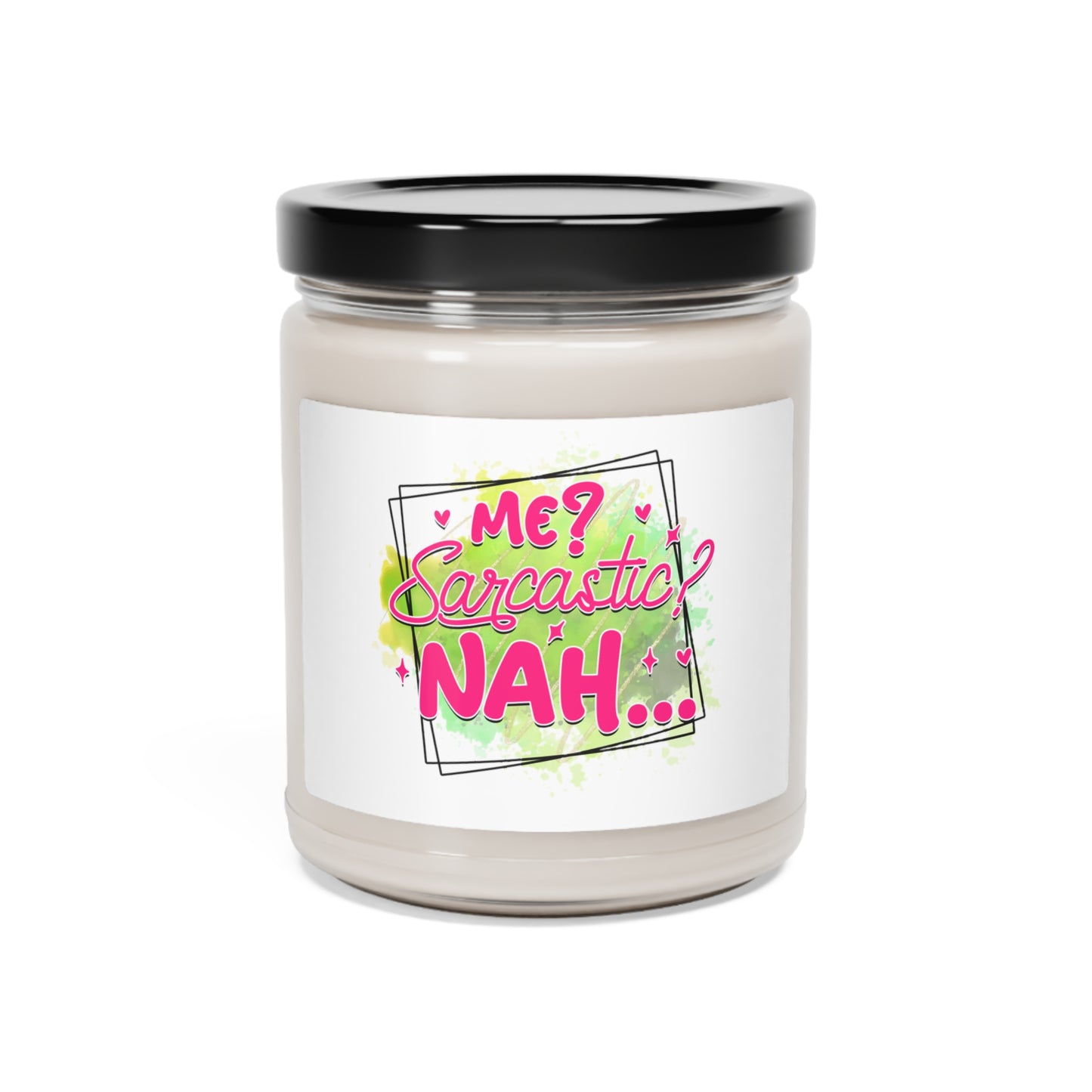 Me Sarcastic? Scented Soy Candle, 9oz