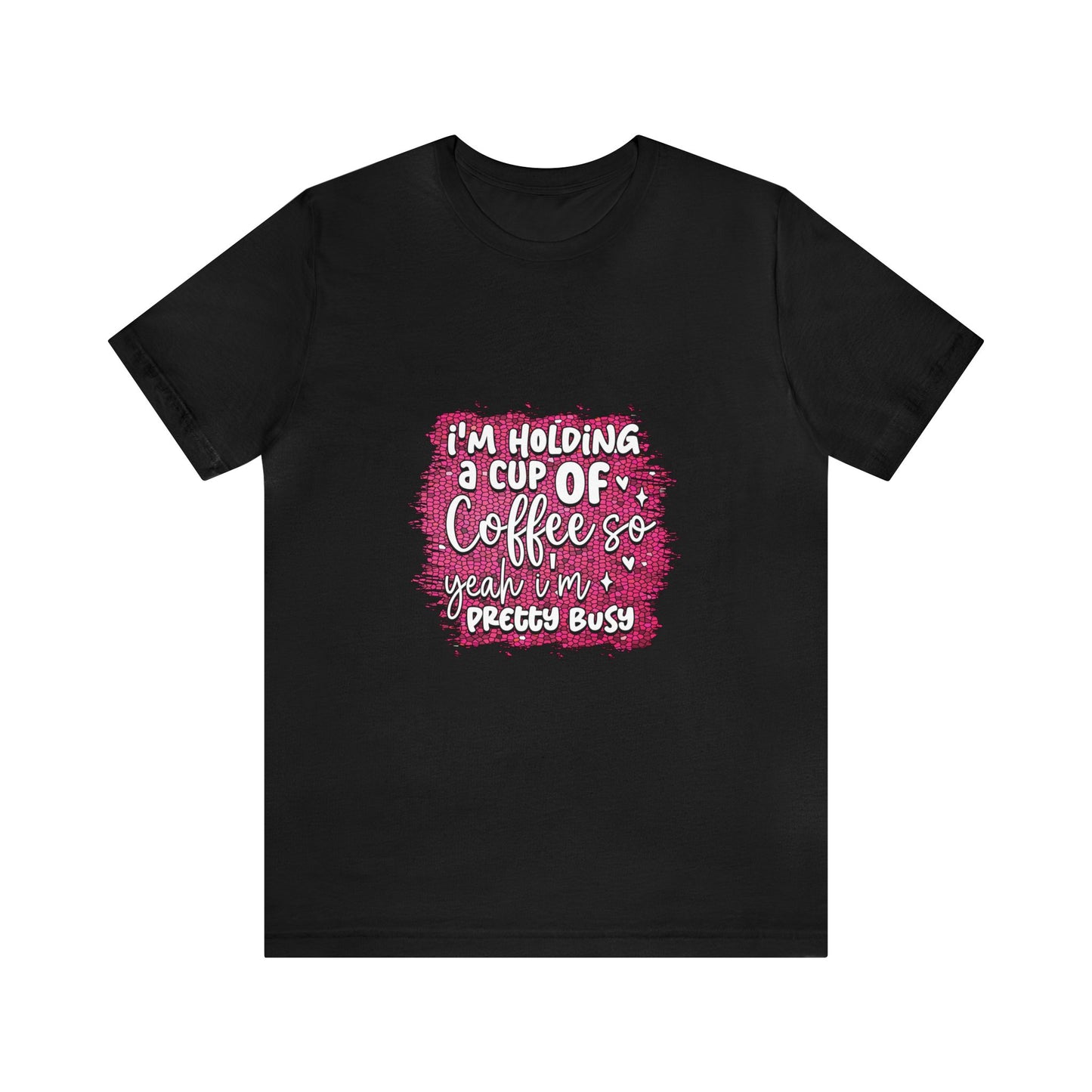 Holding a Cup of Coffee Unisex Jersey Short Sleeve Tee