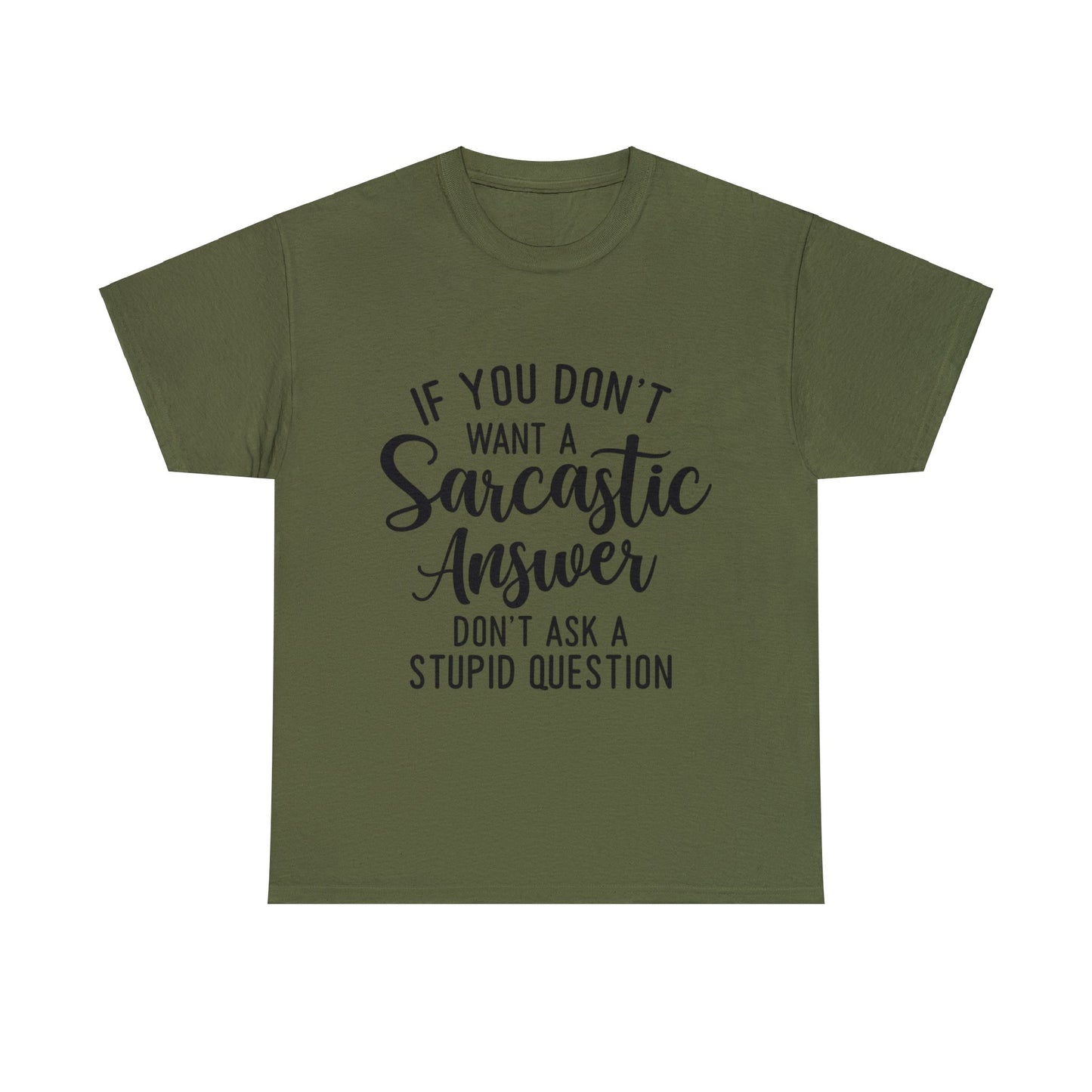 Stupid Question- Sarcastic Answer Unisex Heavy Cotton Tee