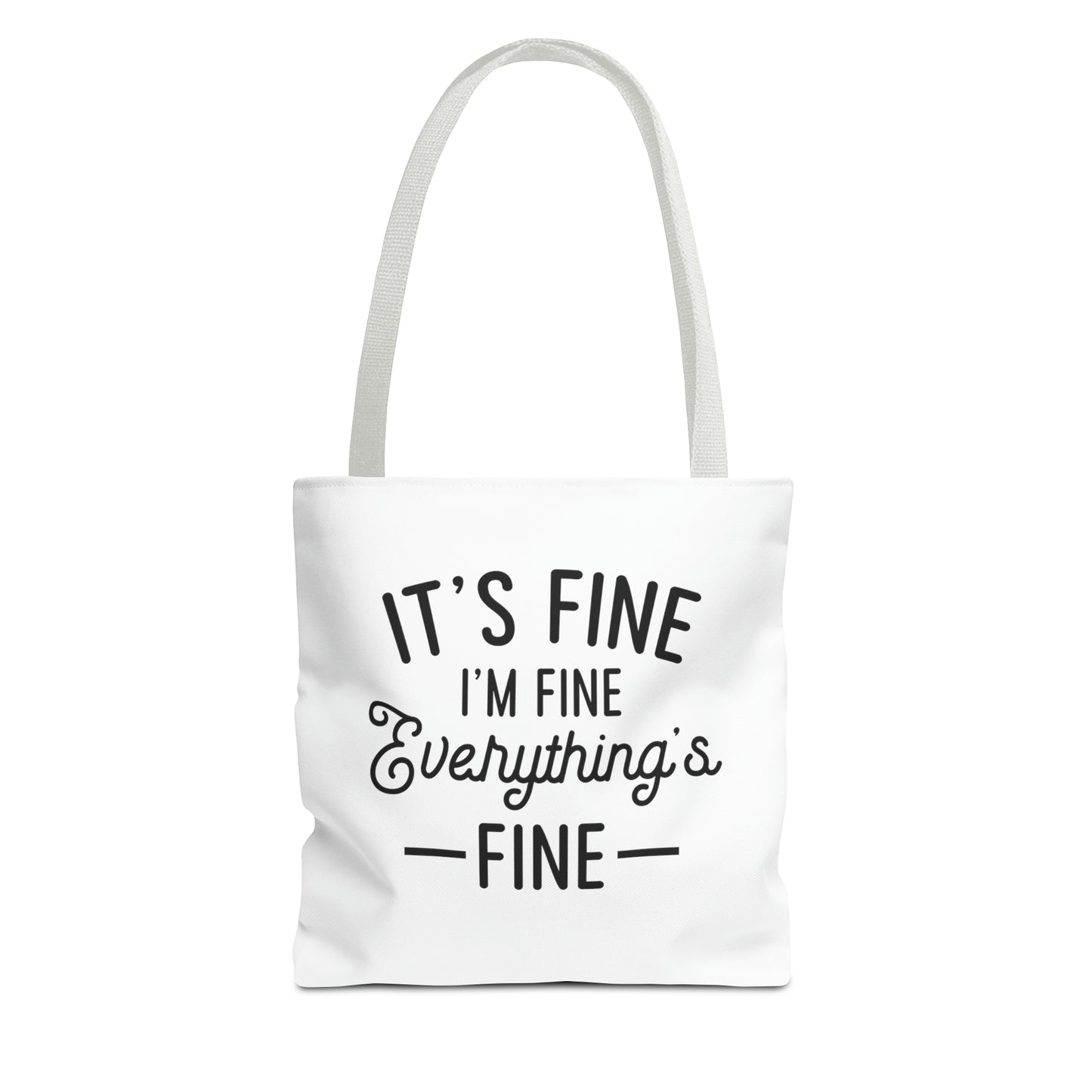 It's Fine, Everything's Fine Tote Bag (AOP)