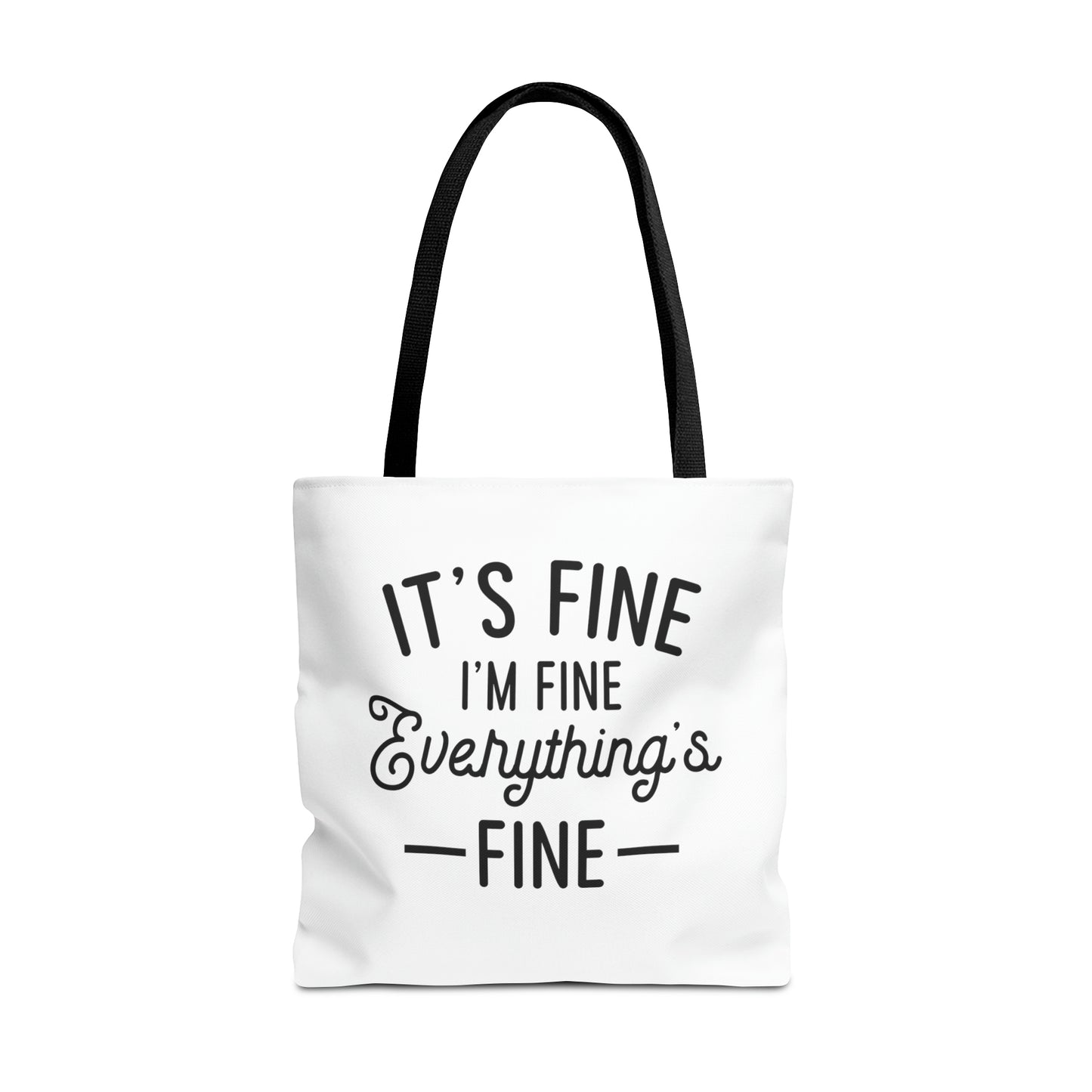 It's Fine, Everything's Fine Tote Bag (AOP)