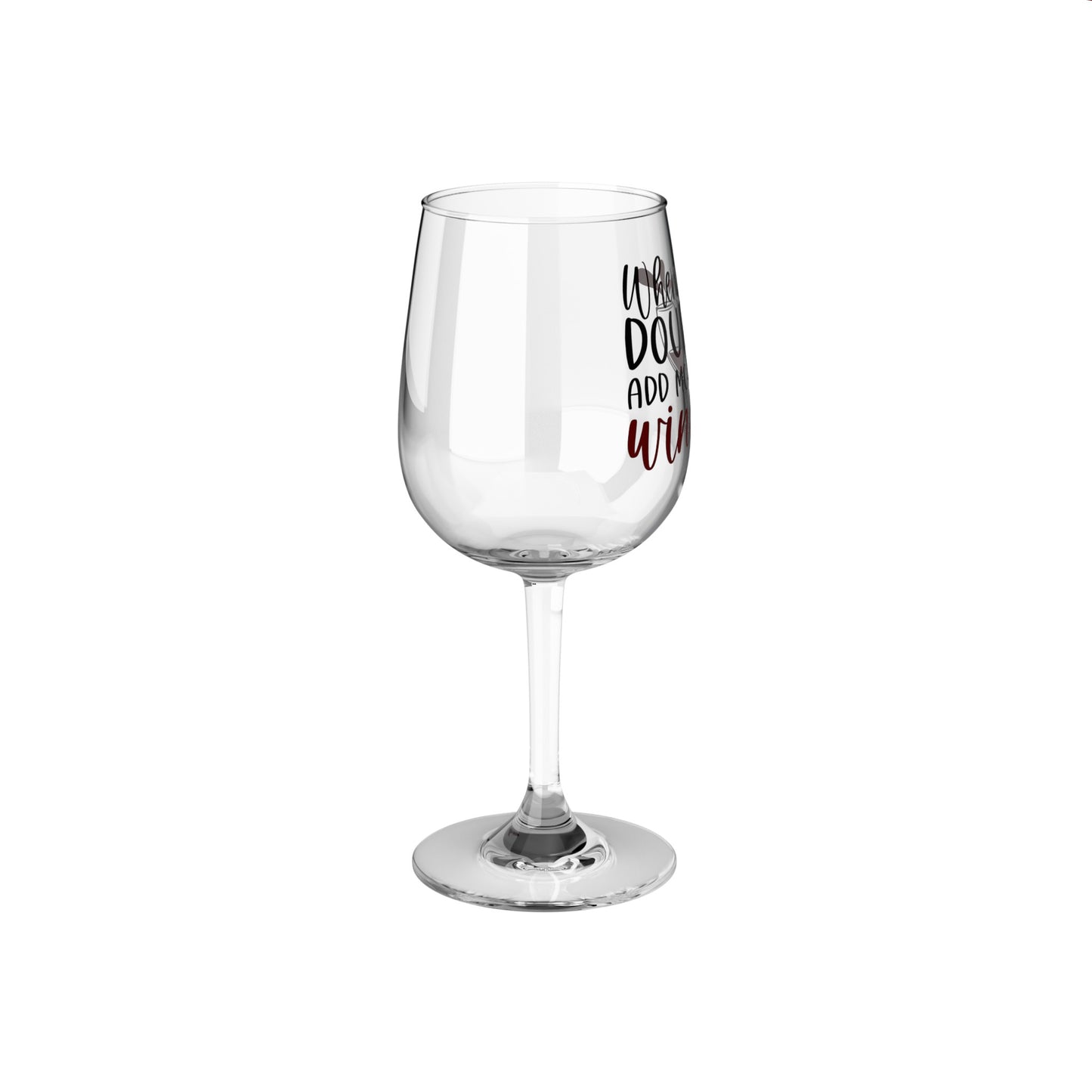 In Doubt-Add More Wine Glass, 12oz