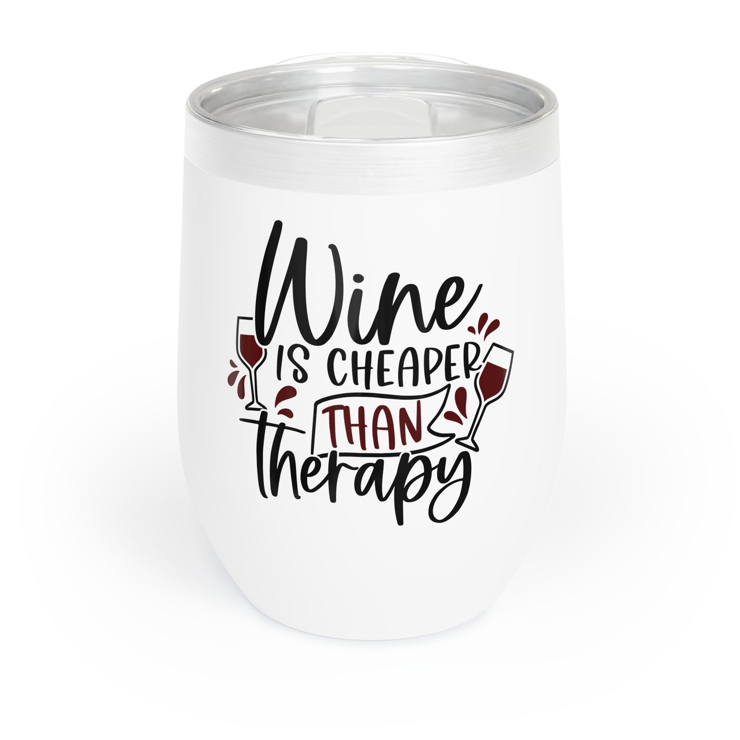 Wine Cheaper Than Therapy Chill Wine Tumbler