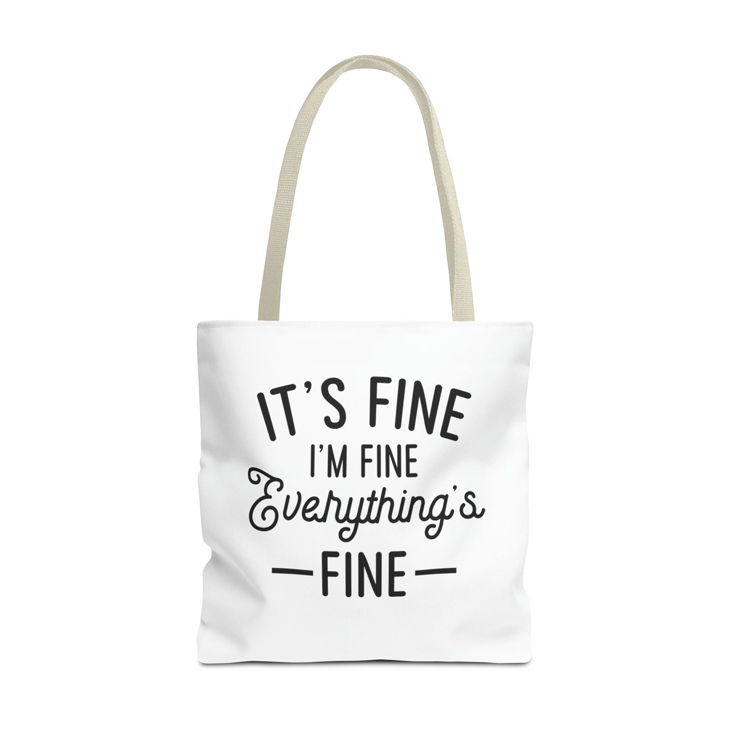 It's Fine, Everything's Fine Tote Bag (AOP)