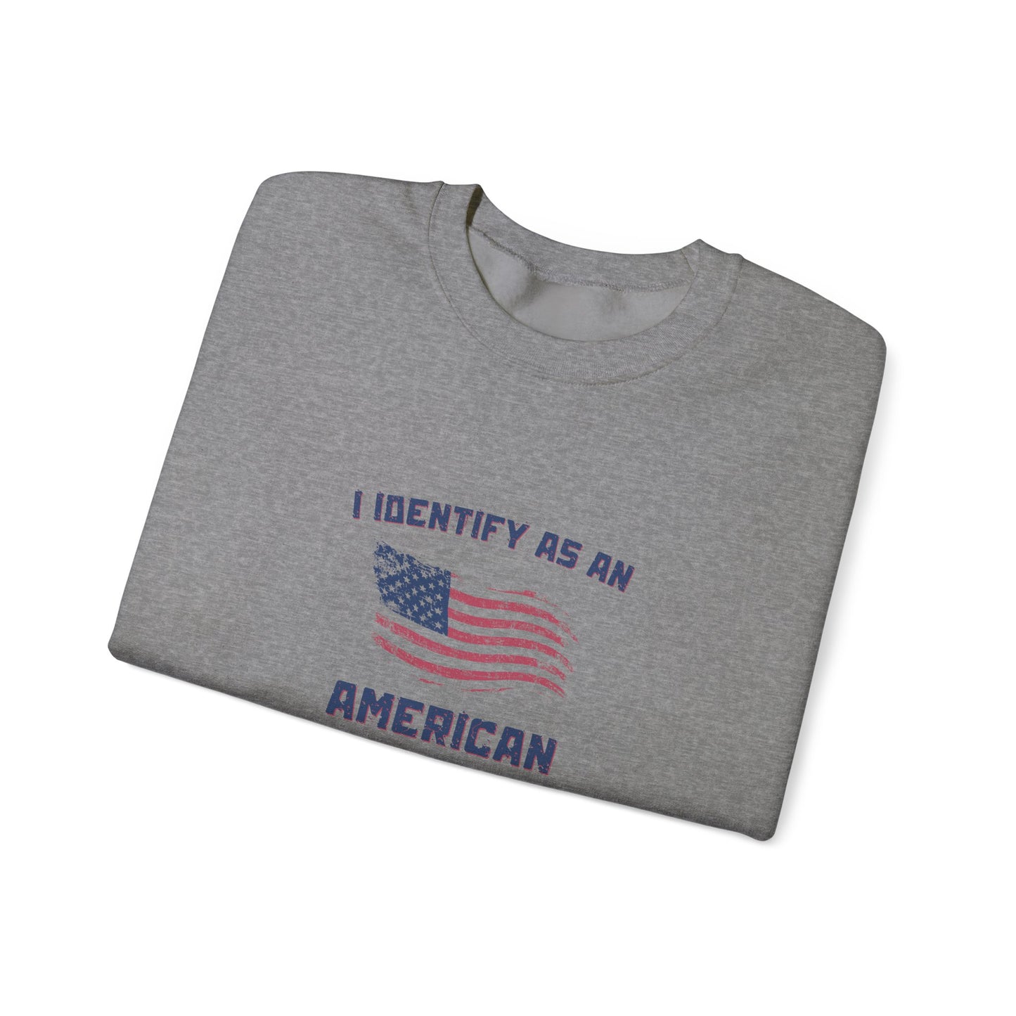 I Identify as American Unisex Heavy Blend™ Crewneck Sweatshirt