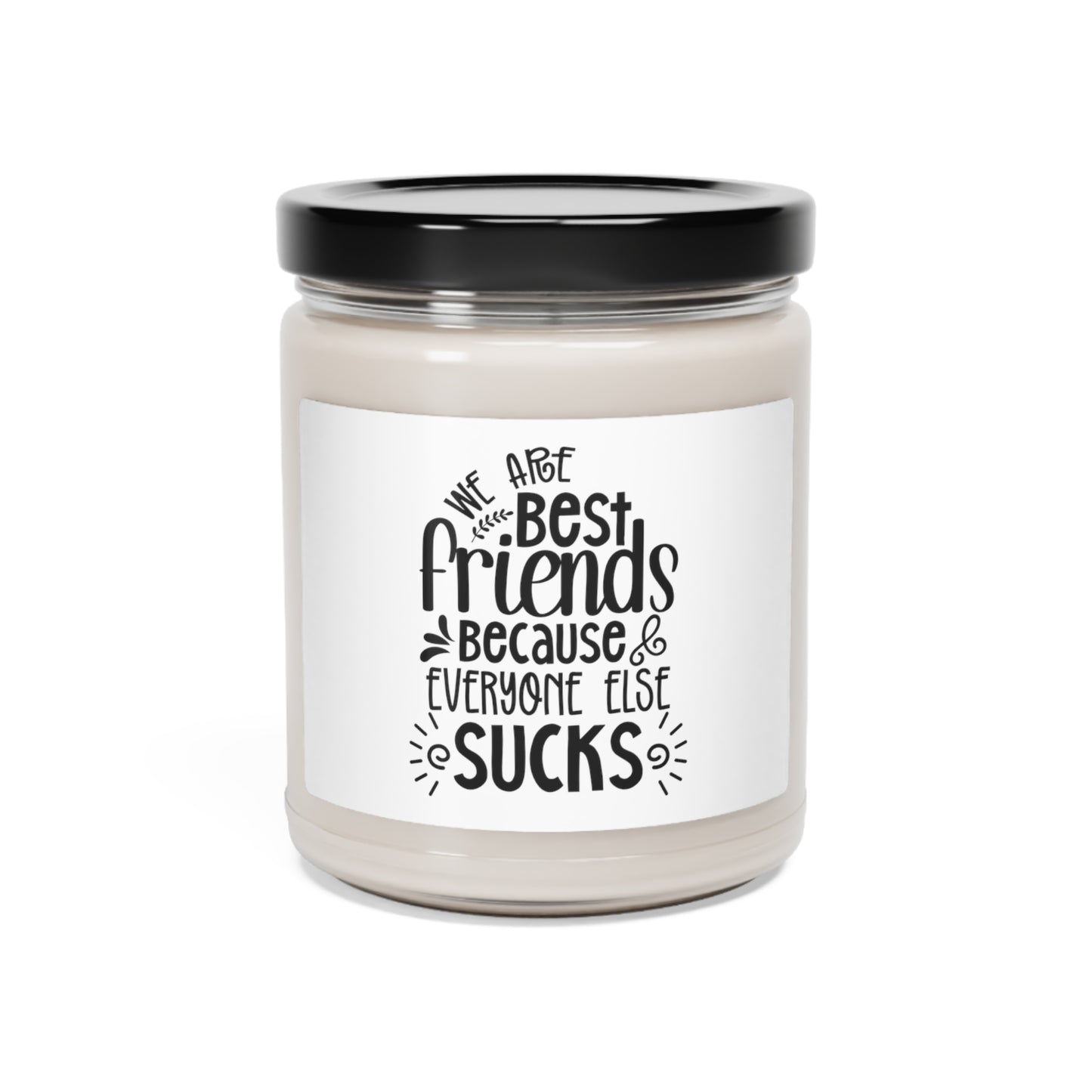 Best Friends - Everyone Else Sucks Scented Soy Candle, 9oz