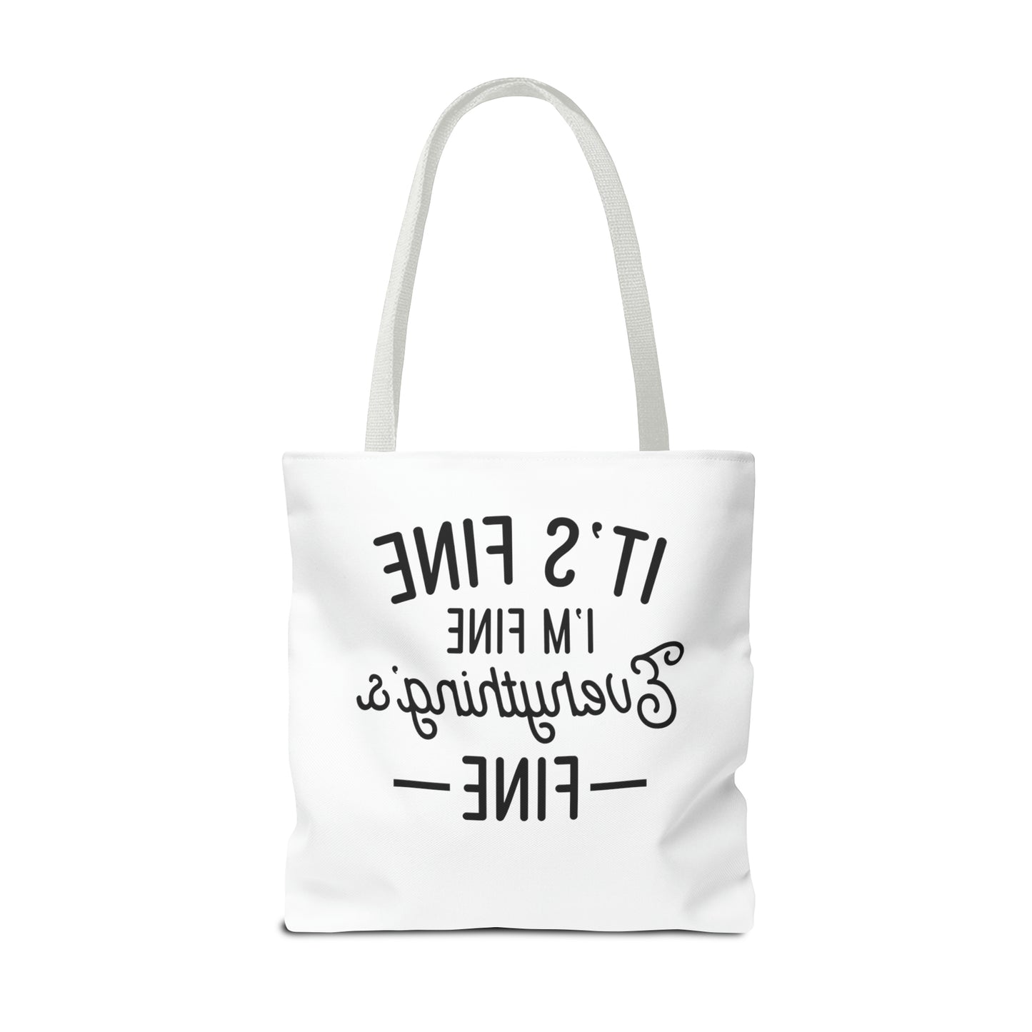 It's Fine, Everything's Fine Tote Bag (AOP)