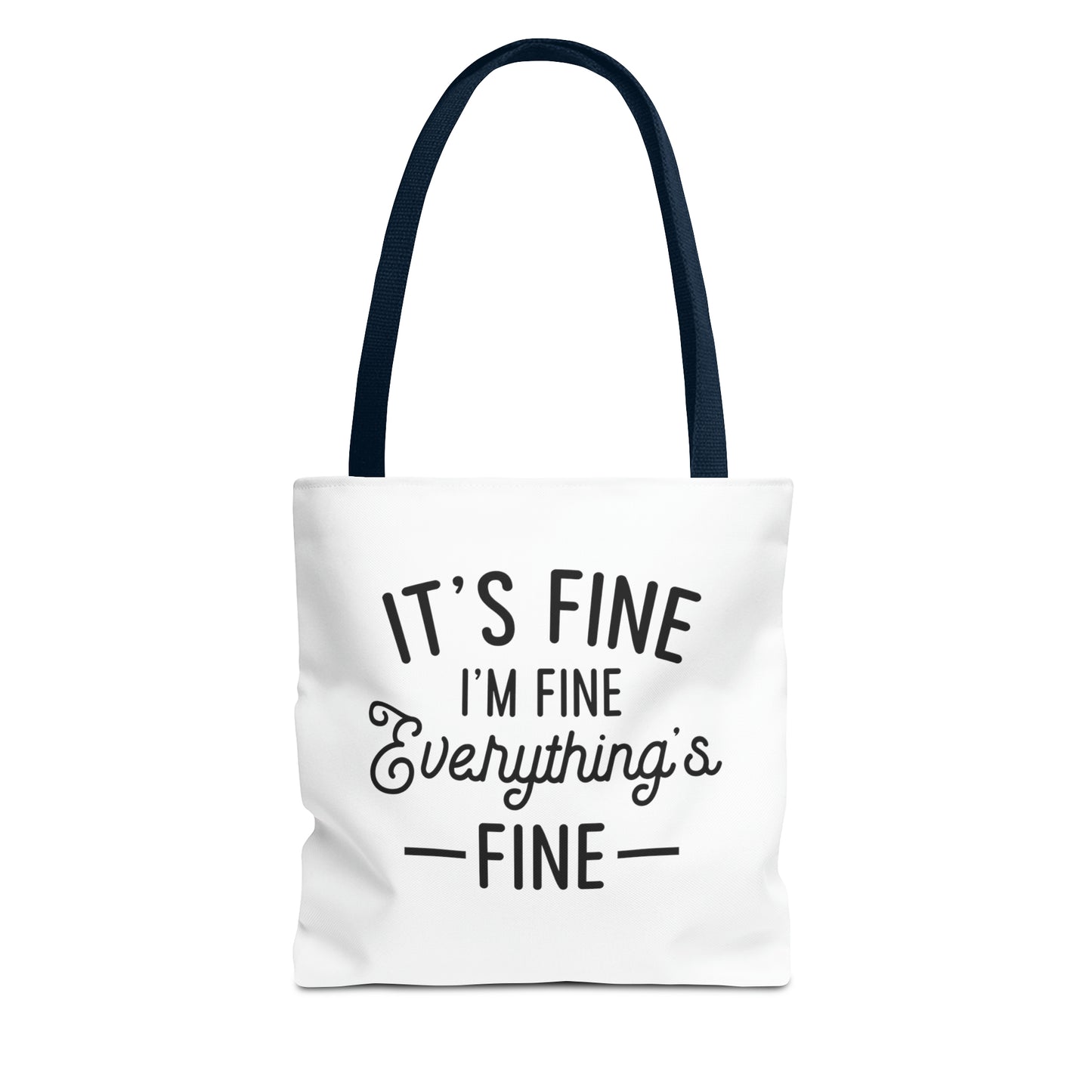 It's Fine, Everything's Fine Tote Bag (AOP)