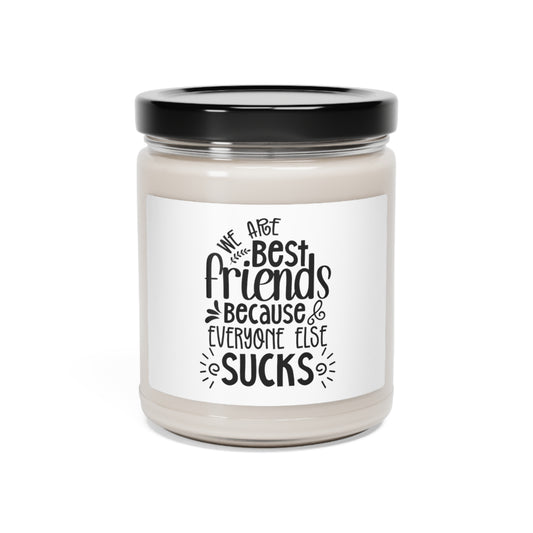 Best Friends - Everyone Else Sucks Scented Soy Candle, 9oz