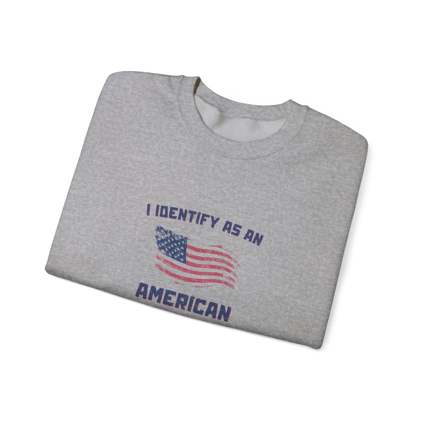 I Identify as American Unisex Heavy Blend™ Crewneck Sweatshirt