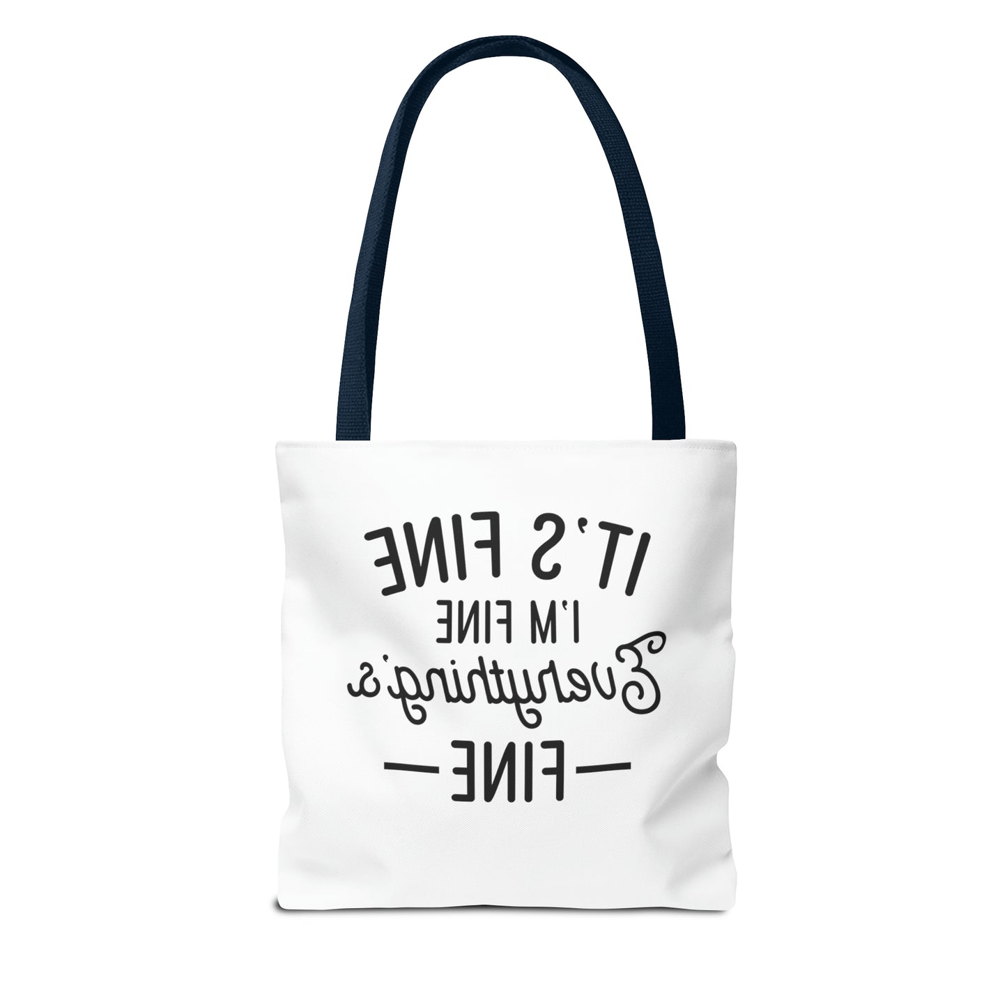 It's Fine, Everything's Fine Tote Bag (AOP)