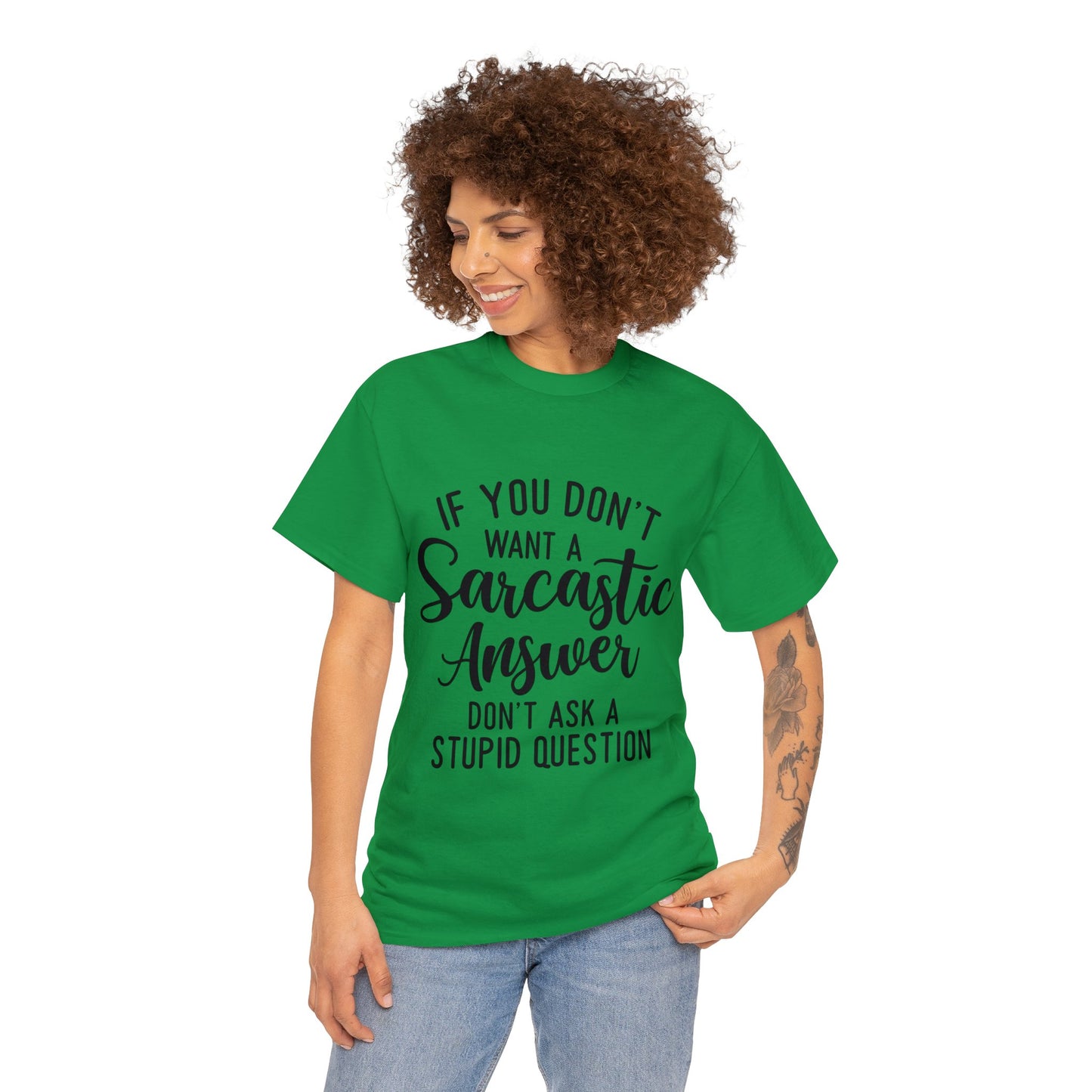 Stupid Question- Sarcastic Answer Unisex Heavy Cotton Tee