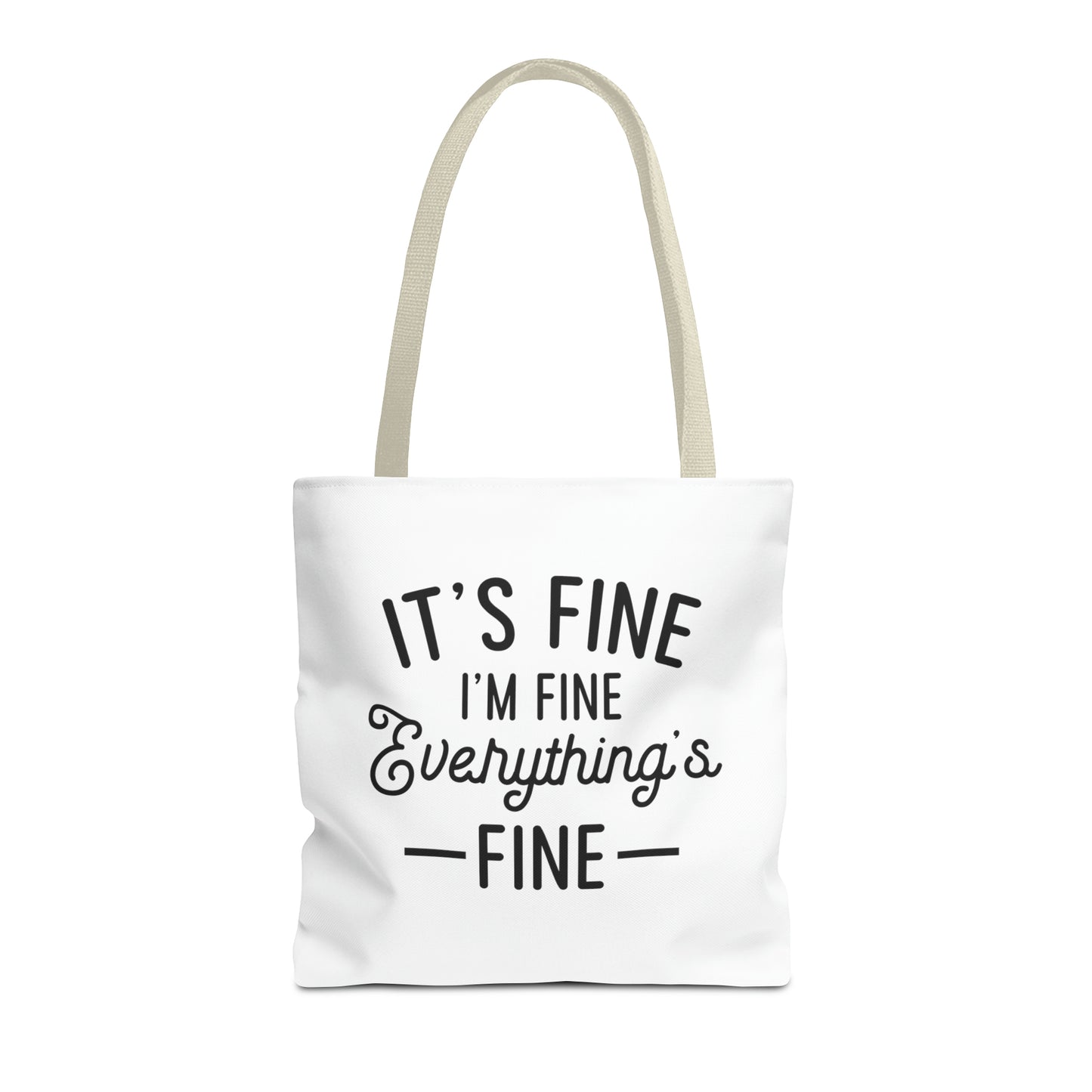 It's Fine, Everything's Fine Tote Bag (AOP)