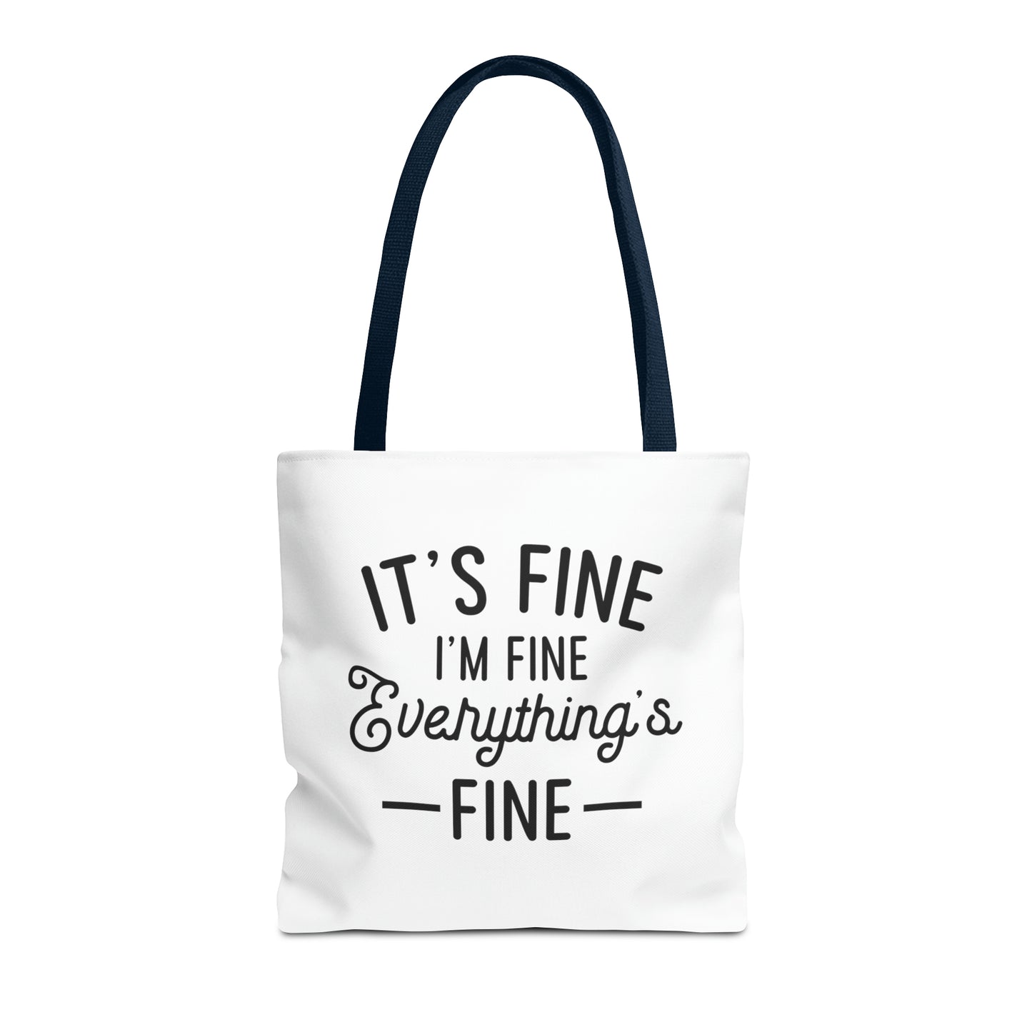 It's Fine, Everything's Fine Tote Bag (AOP)