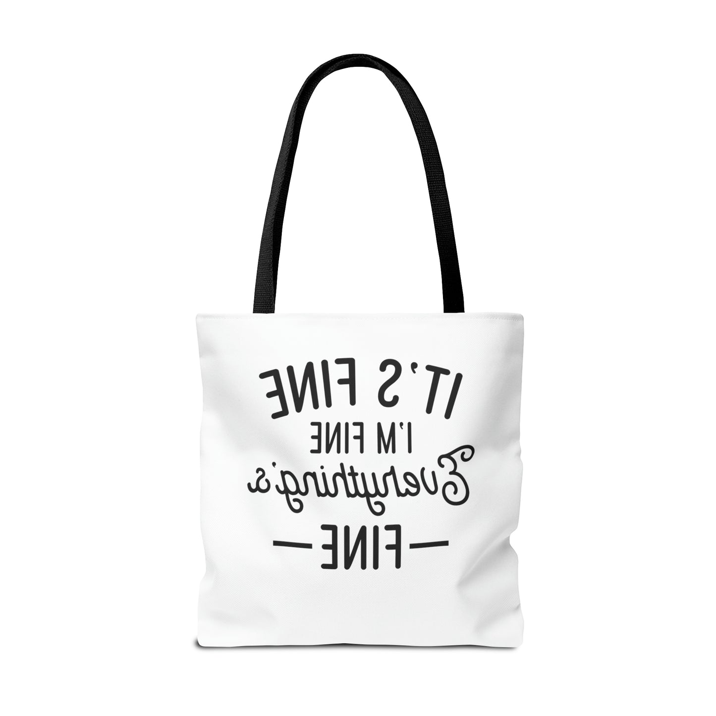 It's Fine, Everything's Fine Tote Bag (AOP)