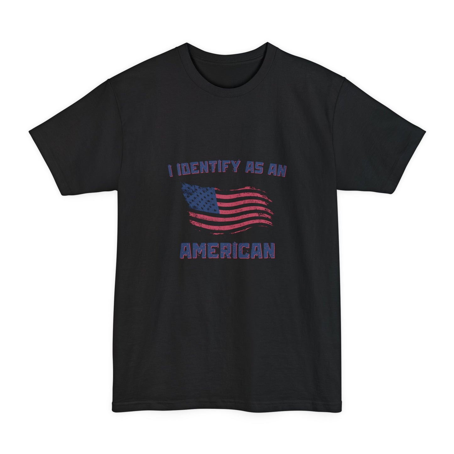 I Identify as American Unisex Tall Beefy-T® T-Shirt