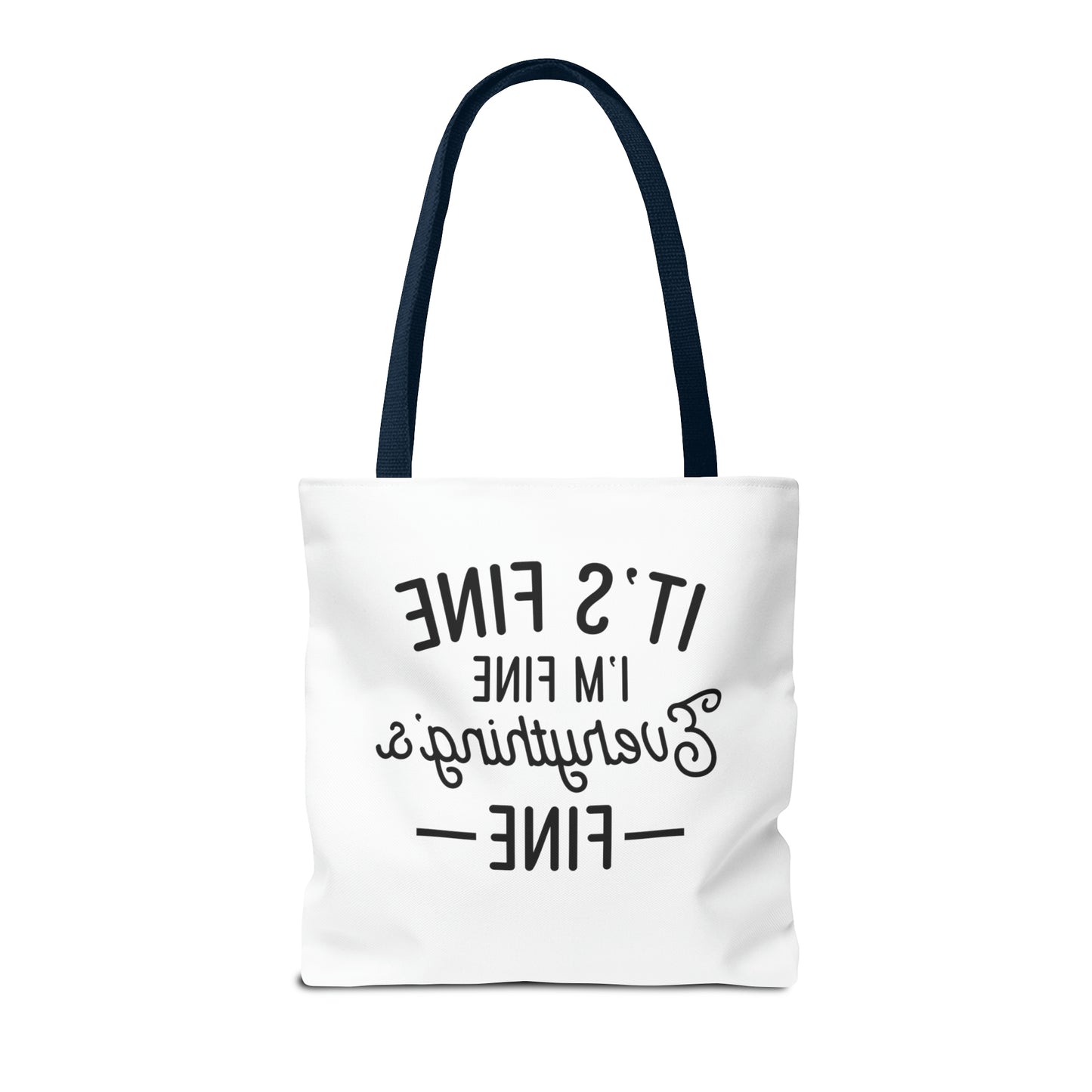 It's Fine, Everything's Fine Tote Bag (AOP)