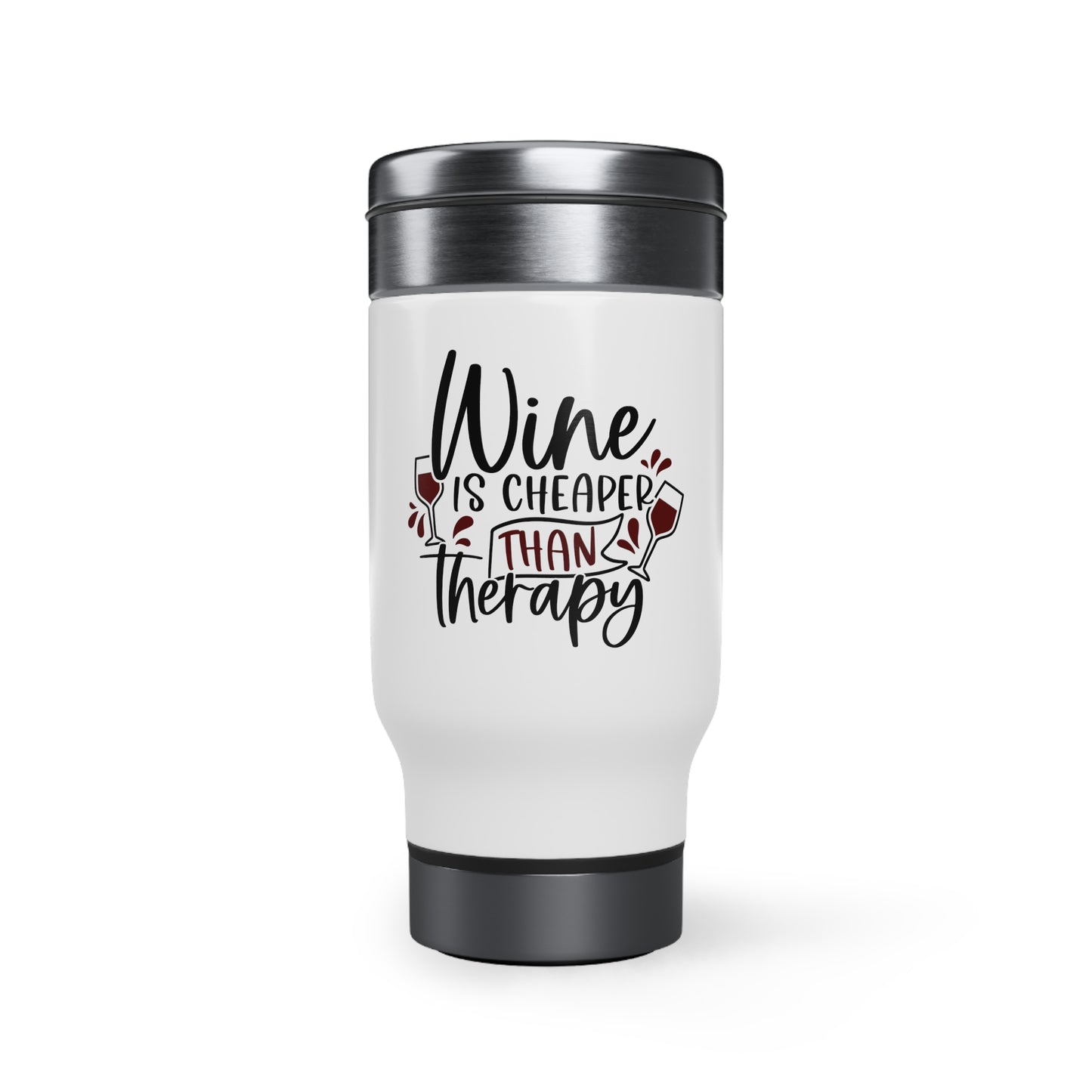 Wine Cheaper Than Therapy Stainless Steel Travel Mug with Handle, 14oz