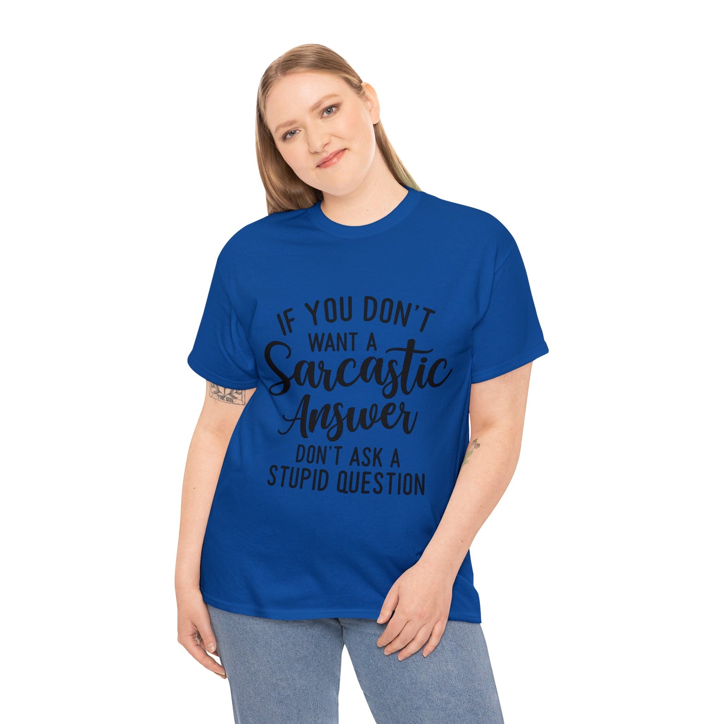 Stupid Question- Sarcastic Answer Unisex Heavy Cotton Tee