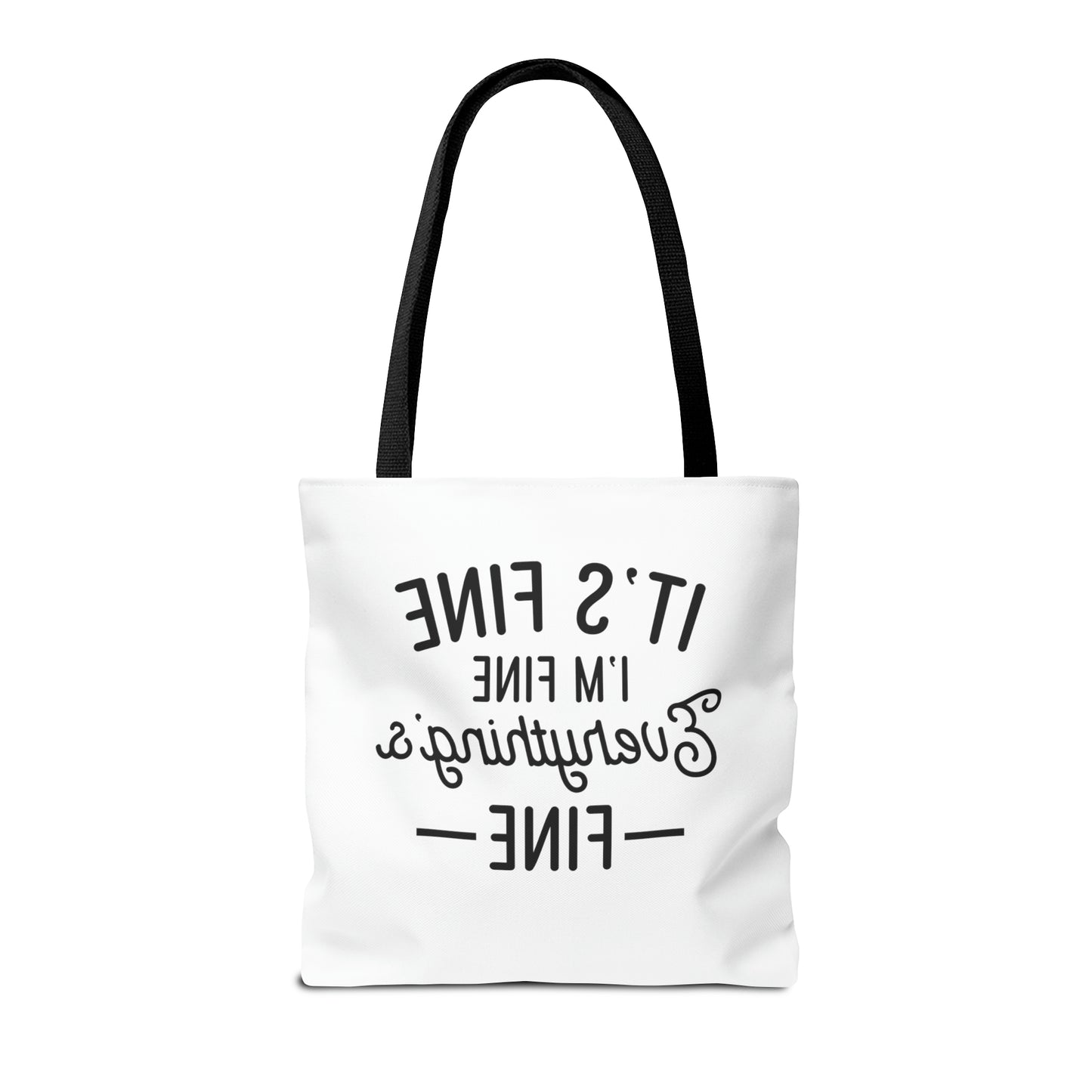 It's Fine, Everything's Fine Tote Bag (AOP)