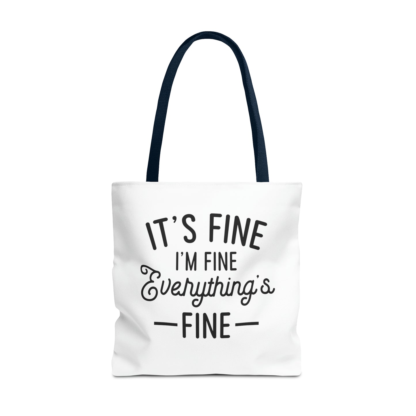 It's Fine, Everything's Fine Tote Bag (AOP)