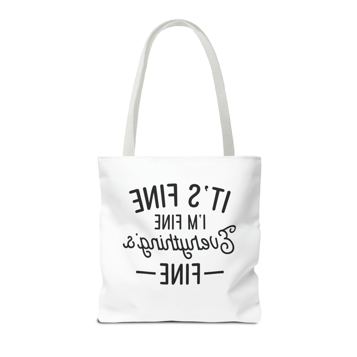 It's Fine, Everything's Fine Tote Bag (AOP)