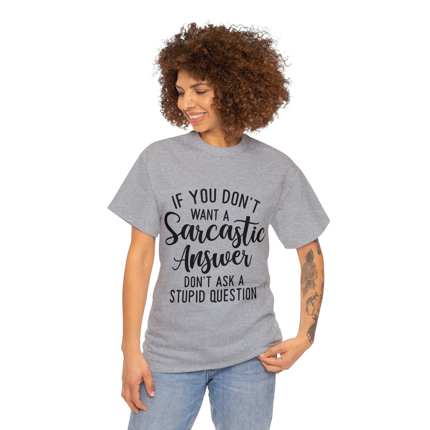 Stupid Question- Sarcastic Answer Unisex Heavy Cotton Tee