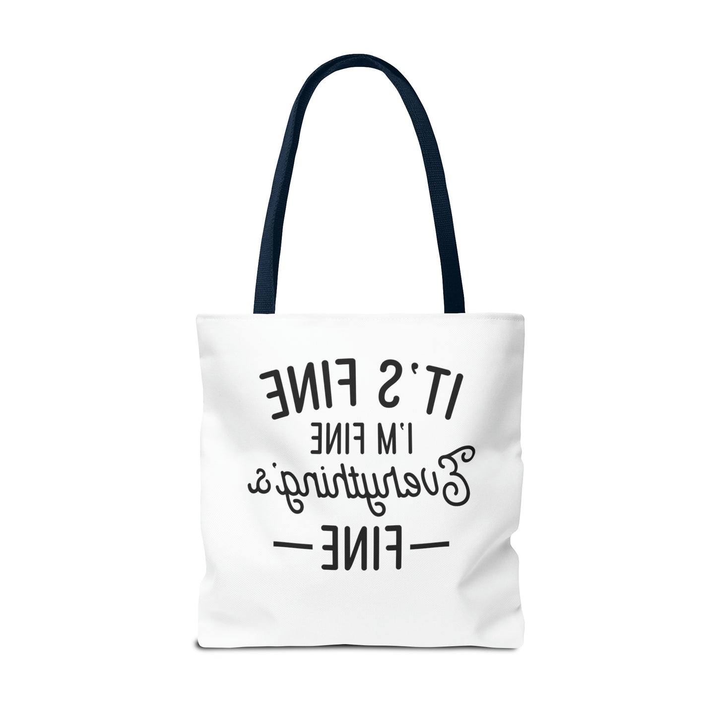 It's Fine, Everything's Fine Tote Bag (AOP)