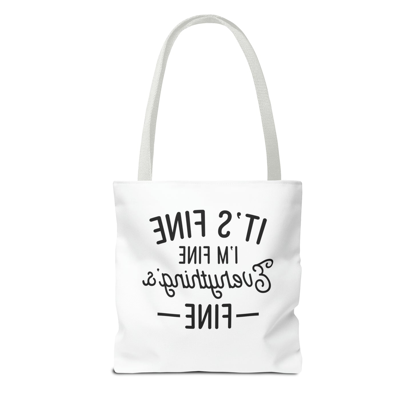 It's Fine, Everything's Fine Tote Bag (AOP)