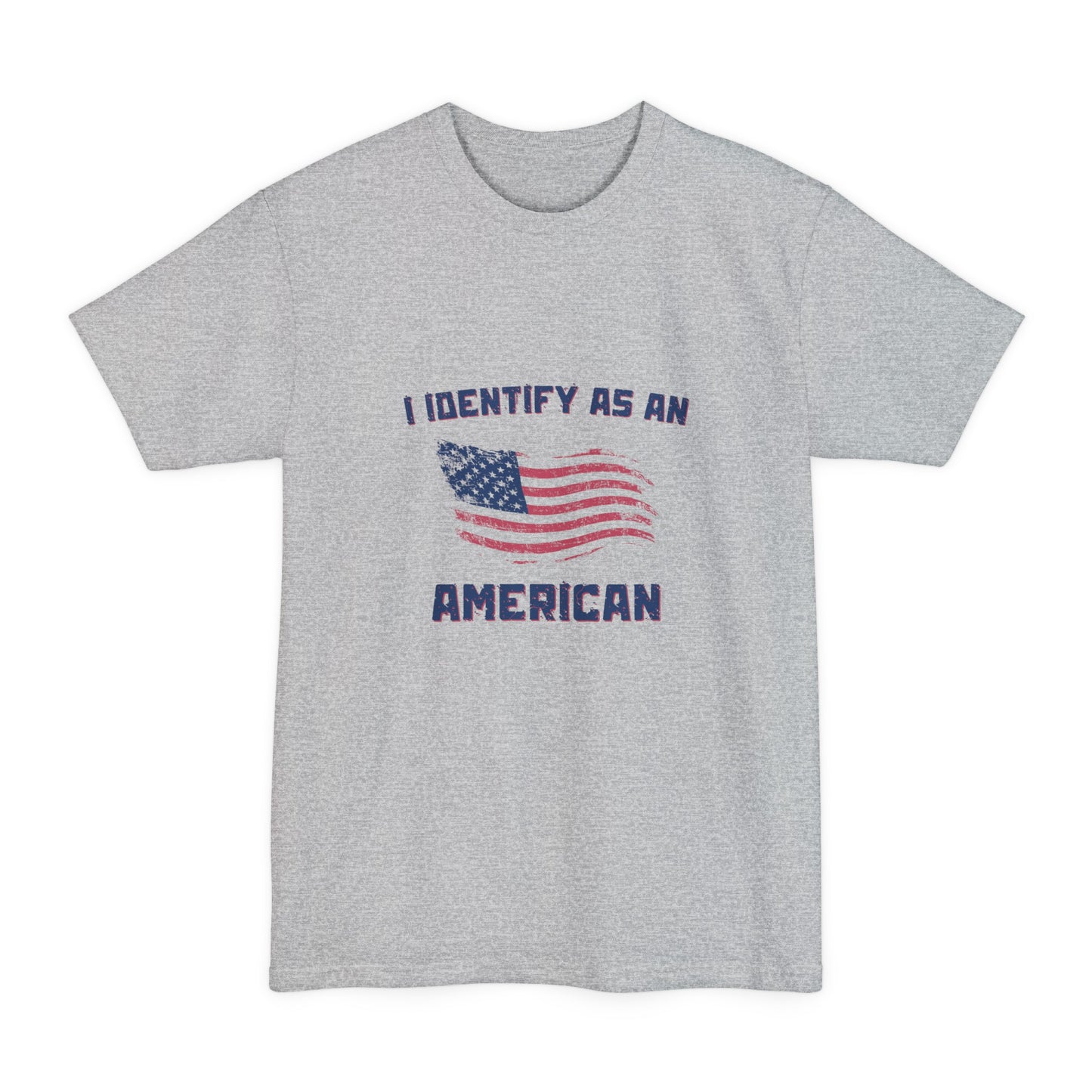 I Identify as American Unisex Tall Beefy-T® T-Shirt