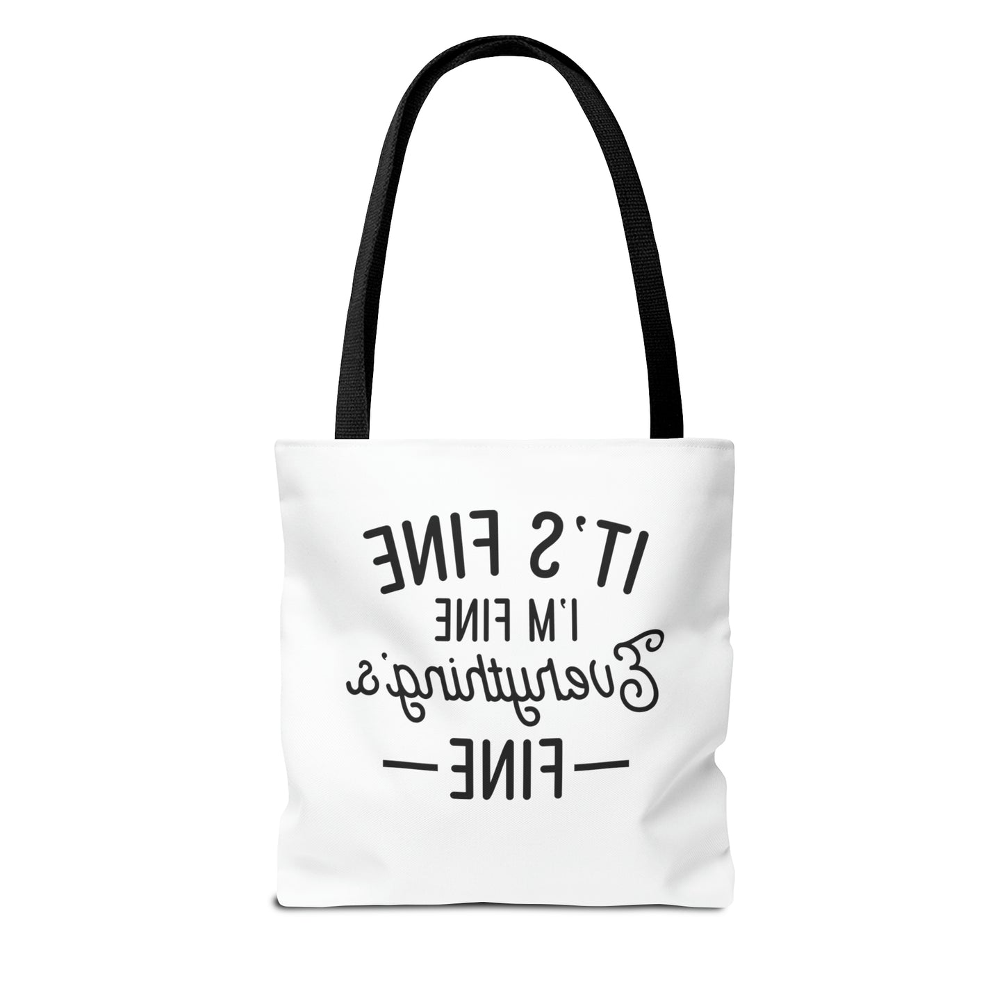 It's Fine, Everything's Fine Tote Bag (AOP)