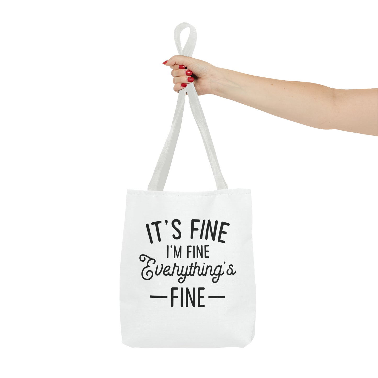 It's Fine, Everything's Fine Tote Bag (AOP)