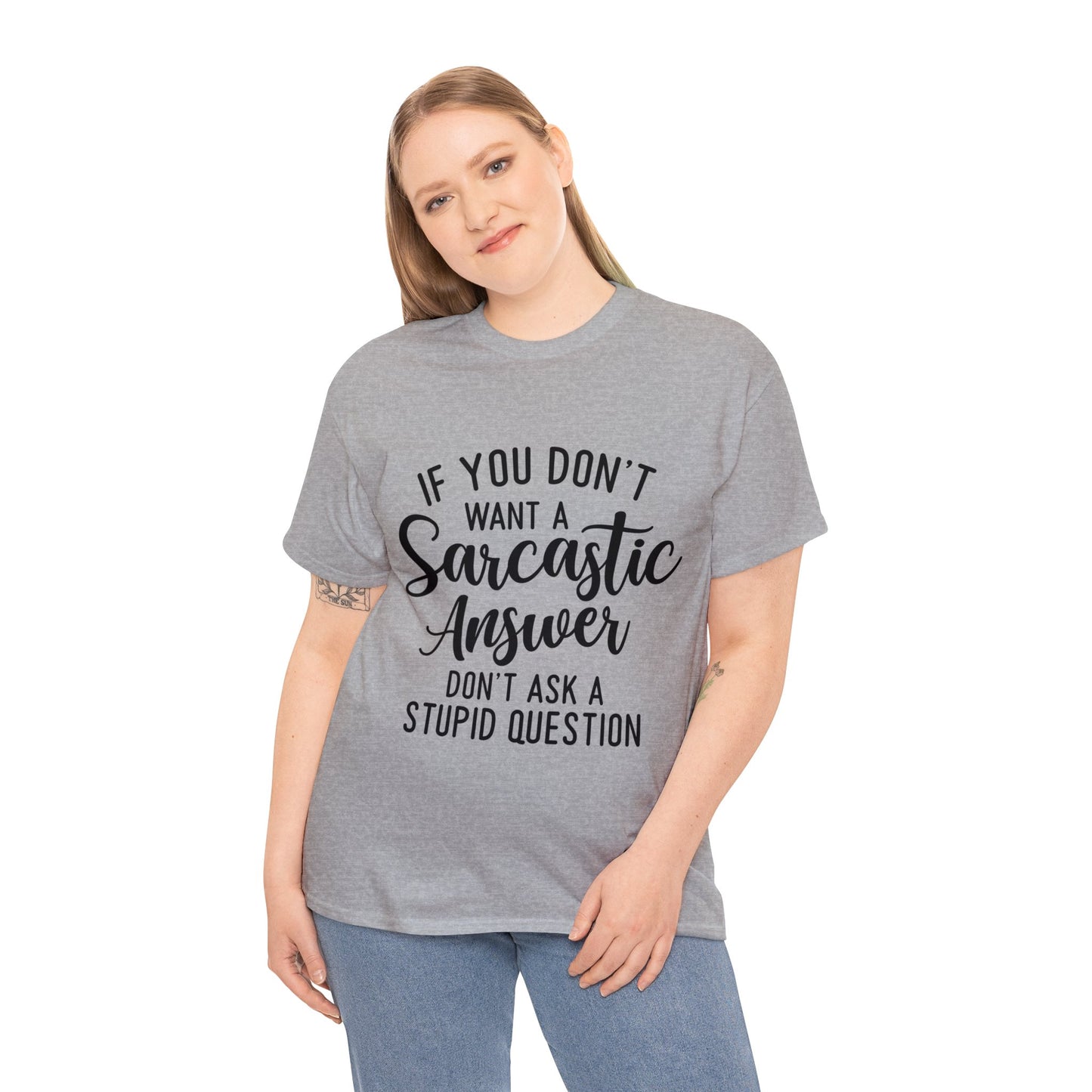 Stupid Question- Sarcastic Answer Unisex Heavy Cotton Tee