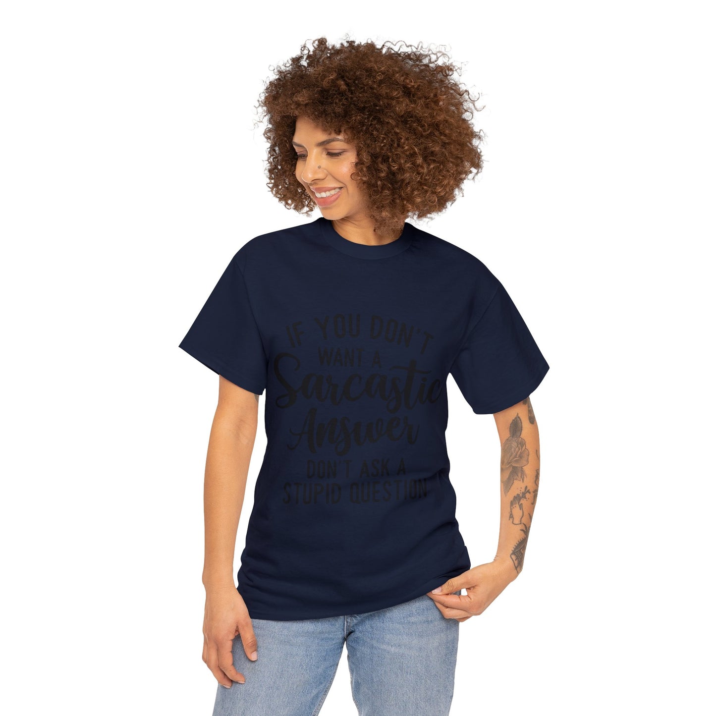 Stupid Question- Sarcastic Answer Unisex Heavy Cotton Tee