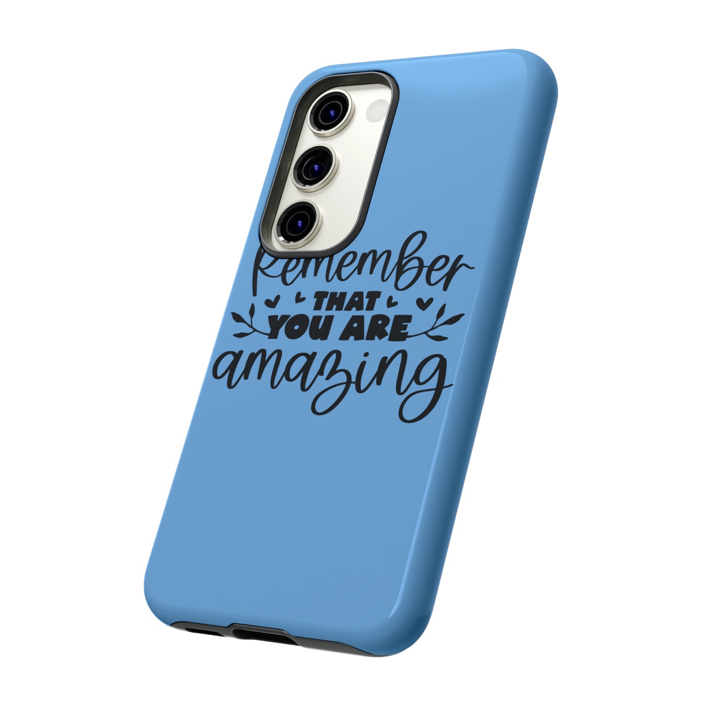 Remember, You are Amazing Tough Cases