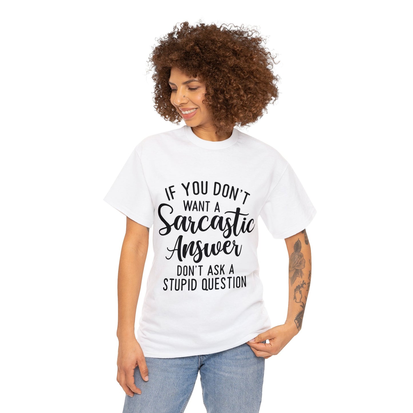 Stupid Question- Sarcastic Answer Unisex Heavy Cotton Tee