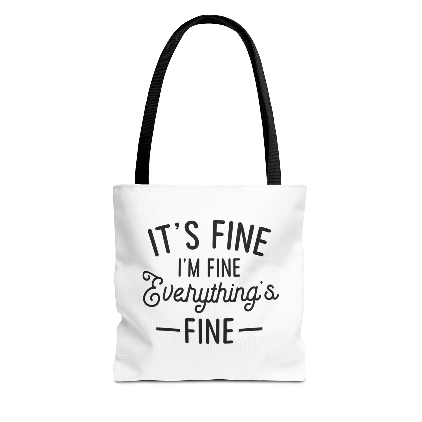 It's Fine, Everything's Fine Tote Bag (AOP)