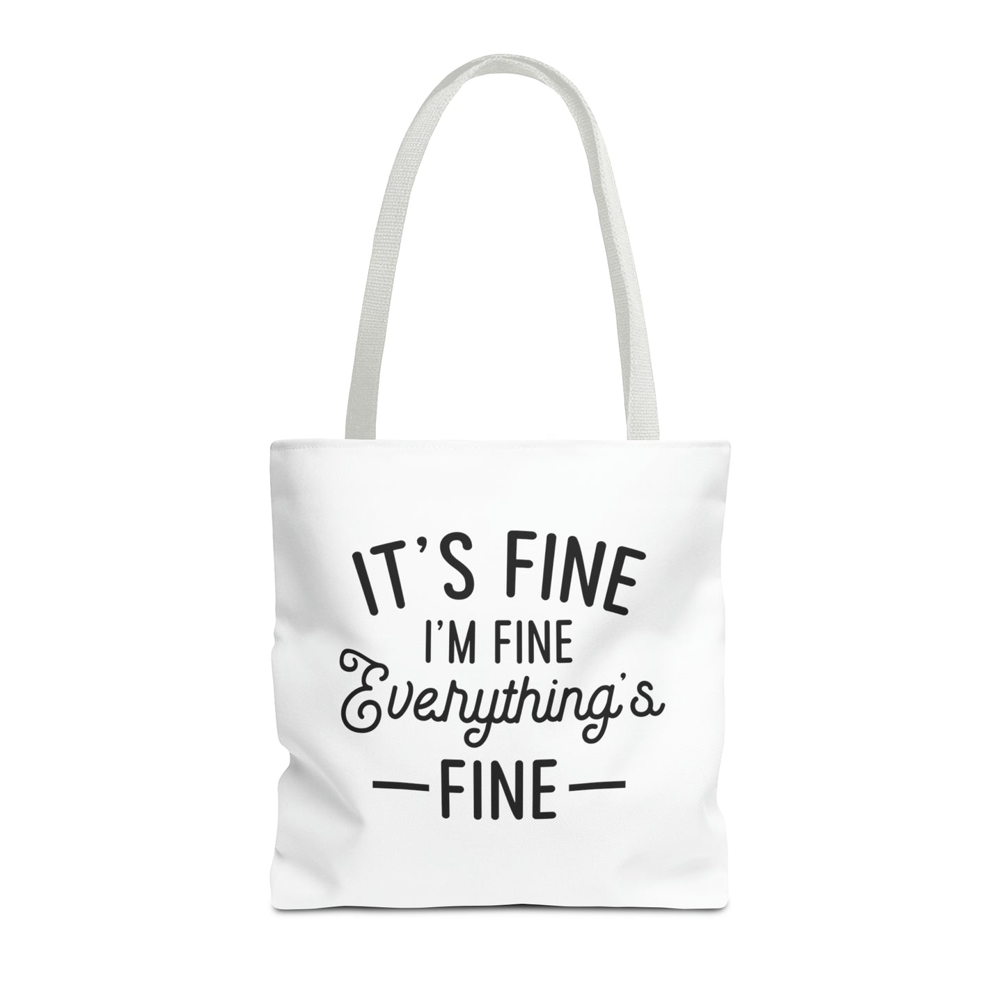 It's Fine, Everything's Fine Tote Bag (AOP)