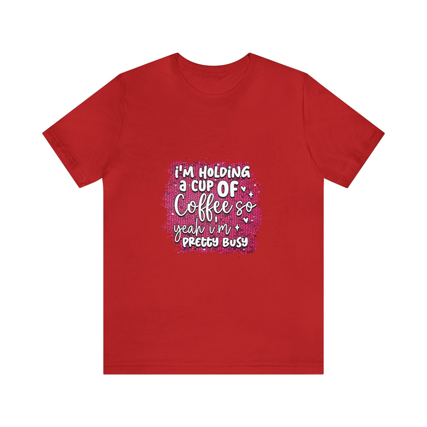 Holding a Cup of Coffee Unisex Jersey Short Sleeve Tee