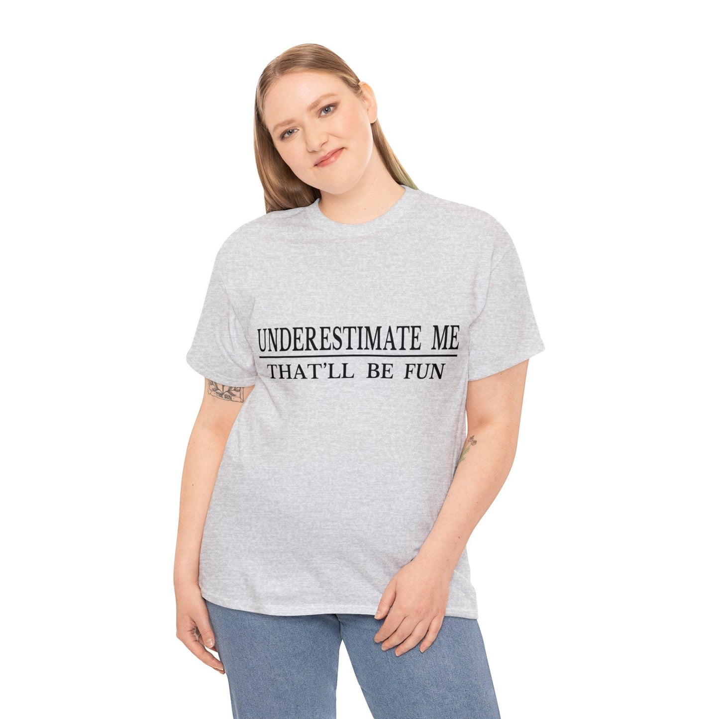 Underestimate Me....Unisex Heavy Cotton Tee