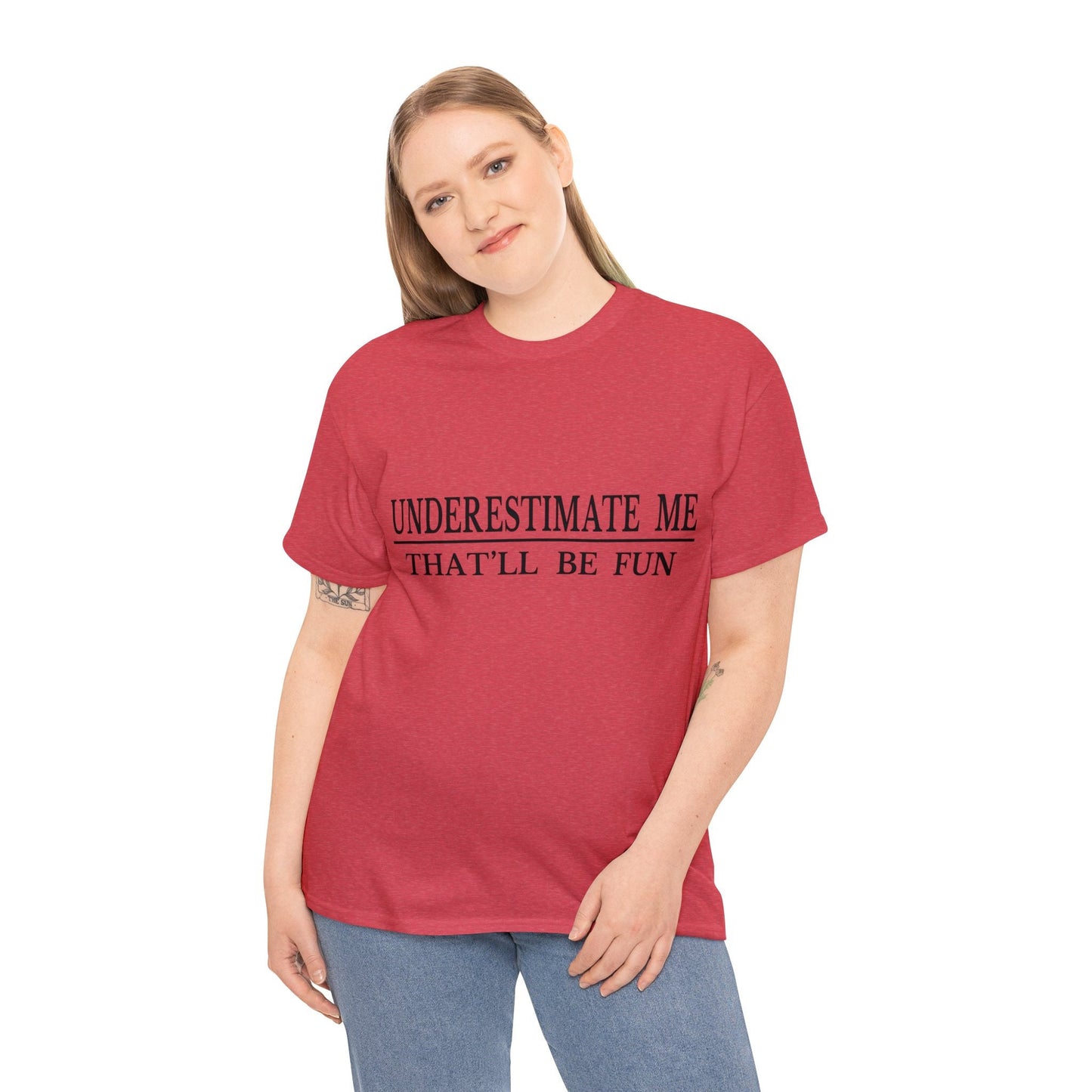 Underestimate Me....Unisex Heavy Cotton Tee