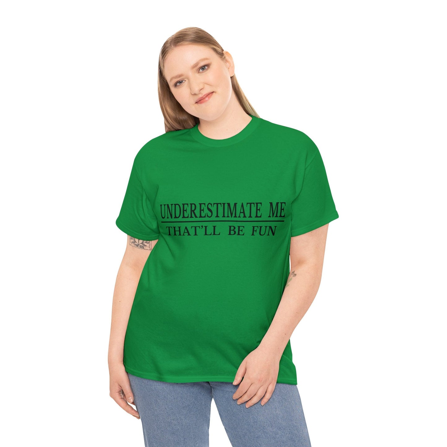 Underestimate Me....Unisex Heavy Cotton Tee