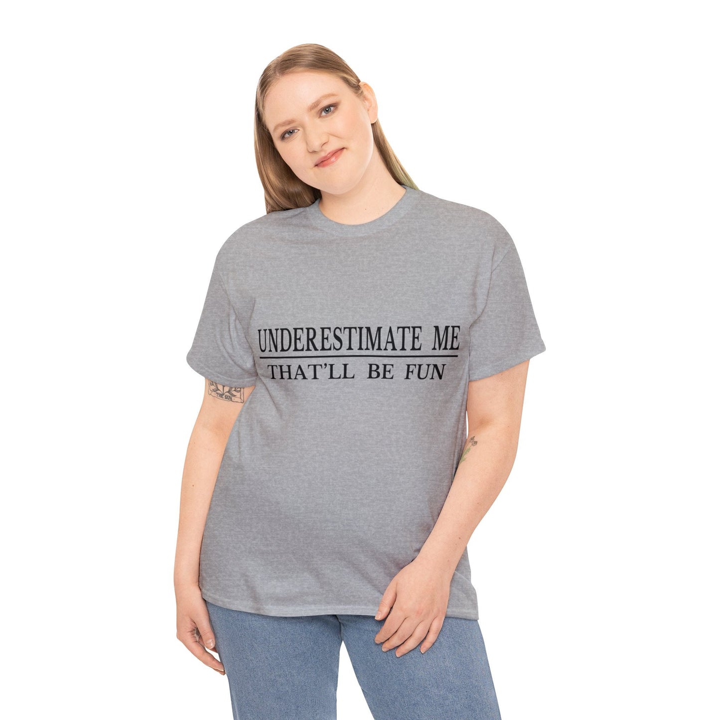 Underestimate Me....Unisex Heavy Cotton Tee