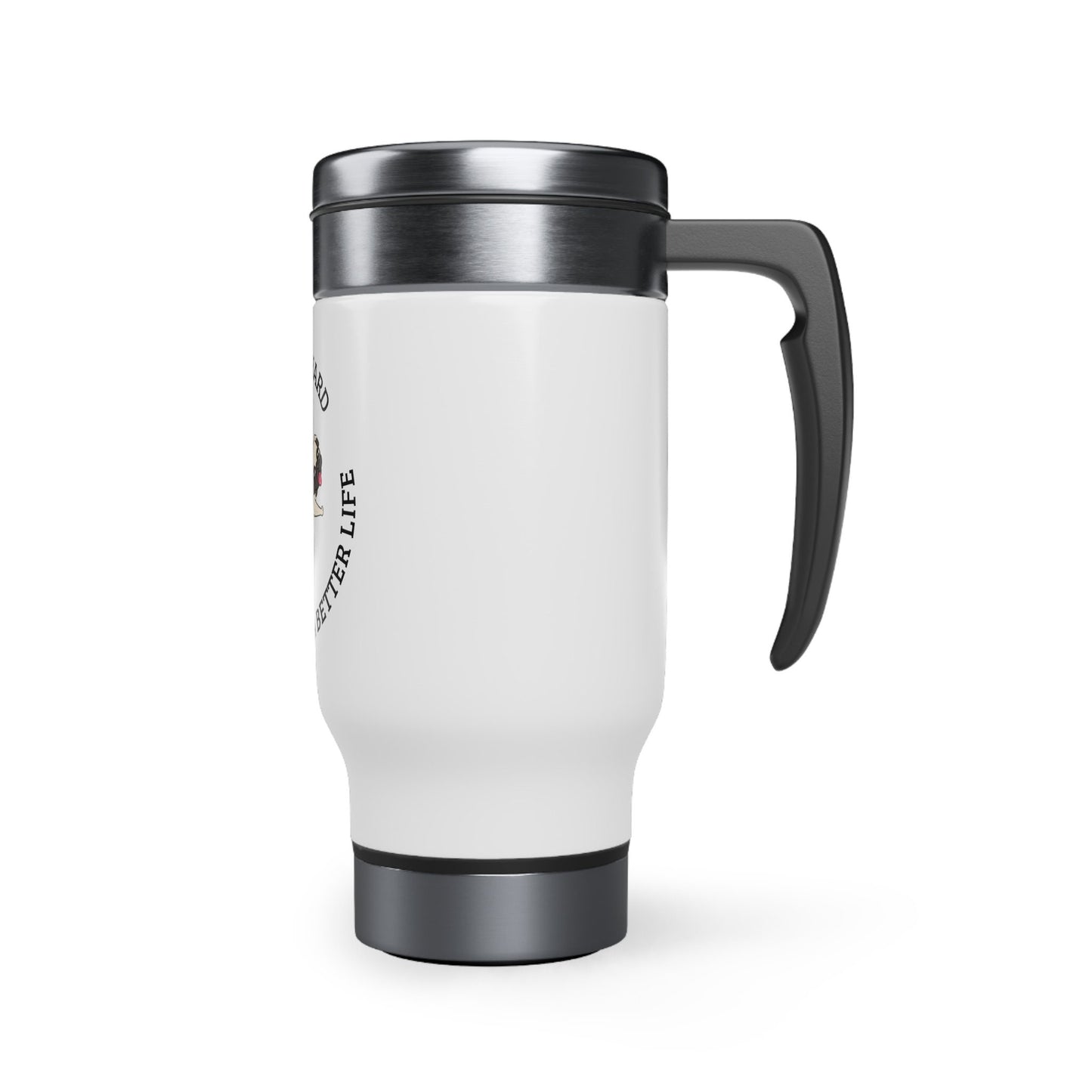 I Work So My Dog Doesn't Stainless Steel Travel Mug with Handle, 14oz