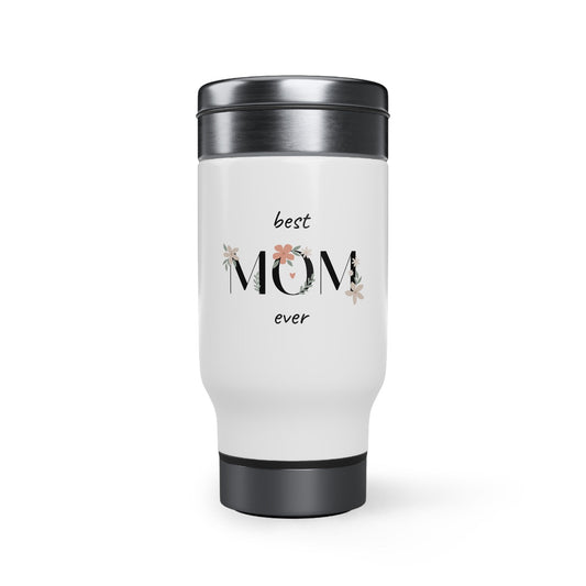 Best Mom Ever Stainless Steel Travel Mug with Handle, 14oz